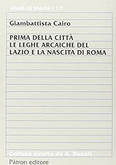 Usato, Prima della cittó. le leghe arcaiche del lazio e la nascita di roma usato  Spedito ovunque in Italia 