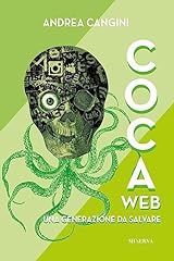 Cocaweb. una generazione usato  Spedito ovunque in Italia 