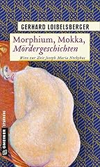 Morphium mokka mördergeschich gebraucht kaufen  Wird an jeden Ort in Deutschland