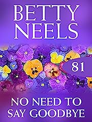 No Need to Say Goodbye (Betty Neels Collection, Book for sale  Delivered anywhere in UK