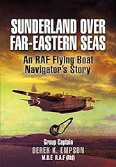 Sunderland Over Far-Eastern Seas: An RAF Flying Boat for sale  Delivered anywhere in UK