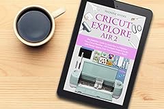 Cricut Explore Air 2: The Definitive Guide to Learn for sale  Delivered anywhere in Canada