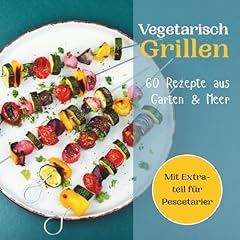 Vegetarisch grillen rezepte gebraucht kaufen  Wird an jeden Ort in Deutschland