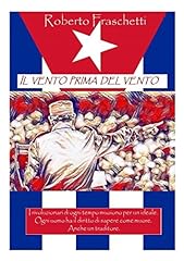 Il vento prima del vento: Storia cubana al tempo della revolucion usato  Spedito ovunque in Italia 