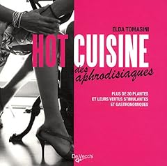 Hot cuisine aphrodisiaques d'occasion  Livré partout en Belgiqu