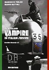Usato, De Havilland Vampire in italian service. Ediz. italiana e inglese: 7 usato  Spedito ovunque in Italia 
