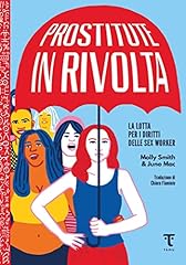 Prostitute rivolta lotta usato  Spedito ovunque in Italia 