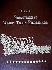 Bicentennial wagon train for sale  Delivered anywhere in USA 