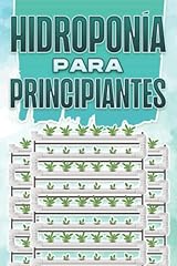 HIDROPONÍA PARA PRINCIPIANTES: Hogar y jardinería #5 segunda mano  Se entrega en toda España 