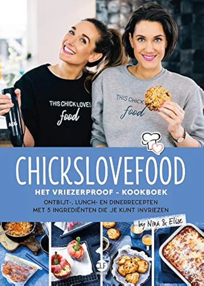 Gebruikt, Chickslovefood: het vriezerproof-kookboek : ontbijt-, lunch- en dinerrecepten met 5 ingrediënten die je kunt invriezen tweedehands  