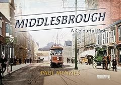 Middlesbrough colourful past for sale  Delivered anywhere in UK
