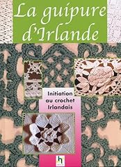 Guipure irlande crochet d'occasion  Livré partout en Belgiqu