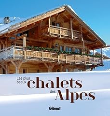 Beaux chalets alpes d'occasion  Livré partout en France