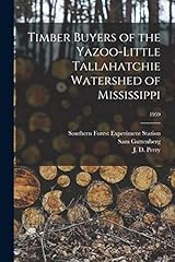 Timber buyers yazoo for sale  Delivered anywhere in USA 
