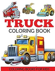 Truck Coloring Book: Kids Coloring Book with Monster Trucks, Fire Trucks, Dump Trucks, Garbage Trucks, and More. For Toddlers, Preschoolers, Ages 2-4, Ages 4-8 for sale  Delivered anywhere in Canada