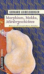 Morphium mokka mördergeschich gebraucht kaufen  Wird an jeden Ort in Deutschland