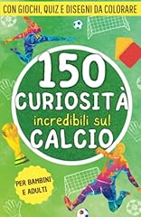 150 curiosità incredibili usato  Spedito ovunque in Italia 