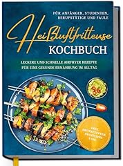 Heißluftfritteuse kochbuch an gebraucht kaufen  Wird an jeden Ort in Deutschland