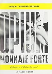 Opium monnaie forte d'occasion  Livré partout en Belgiqu