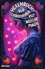 Hexenbuch liebeszauber weißer gebraucht kaufen  Wird an jeden Ort in Deutschland