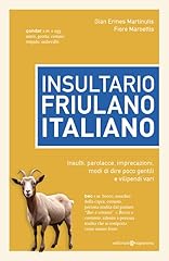 Insultario friulano italiano. usato  Spedito ovunque in Italia 