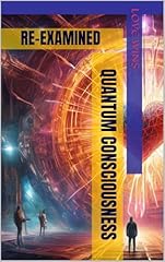 Quantum consciousness examined for sale  Delivered anywhere in USA 