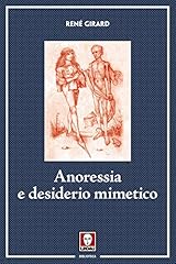 Anoressia desiderio mimetico. usato  Spedito ovunque in Italia 