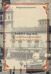 Parma 1914 1918. usato  Spedito ovunque in Italia 