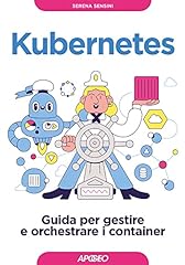 Kubernetes. guida per usato  Spedito ovunque in Italia 