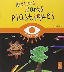 Ateliers arts plastiques d'occasion  Livré partout en France