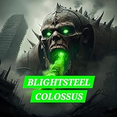 Blightsteel colossus explicit for sale  Delivered anywhere in USA 