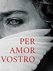 Per amor vostro usato  Spedito ovunque in Italia 