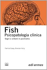 Fish. psicopatologia clinica. usato  Spedito ovunque in Italia 