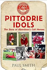 Pittodrie idols story for sale  Delivered anywhere in UK