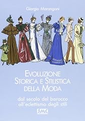 Usato, Evoluzione storica e stilistica della moda. Dal secolo del barocco all'Eclettismo degli stili (Vol. 2) usato  Spedito ovunque in Italia 
