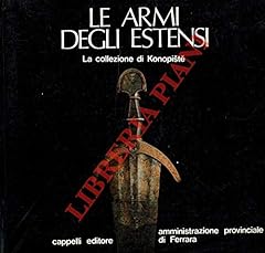 Le armi degli estensi la collezione di Konopiste usato  Spedito ovunque in Italia 