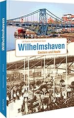 Wilhelmshaven gestern gebraucht kaufen  Wird an jeden Ort in Deutschland