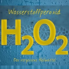 Wasserstoffperoxid vergessene  gebraucht kaufen  Wird an jeden Ort in Deutschland