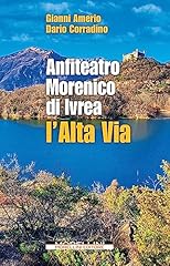 Anfiteatro morenico ivrea. usato  Spedito ovunque in Italia 
