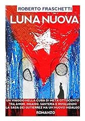 Luna Nuova: Cronaca dalla rivoluzione cubana del 1868 usato  Spedito ovunque in Italia 