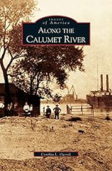 Along calumet river for sale  Delivered anywhere in UK
