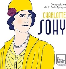 Charlotte sohy compositrice d'occasion  Livré partout en Belgiqu