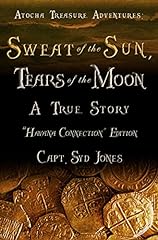 Atocha Treasure Adventures: Sweat of the Sun, Tears for sale  Delivered anywhere in USA 