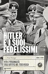 Hitler suoi fedelissimi. usato  Spedito ovunque in Italia 