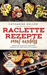 Raclette rezepte kreative gebraucht kaufen  Wird an jeden Ort in Deutschland