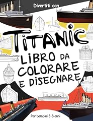 Titanic libro colorare usato  Spedito ovunque in Italia 