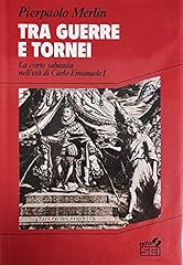 Tra guerre tornei. usato  Spedito ovunque in Italia 