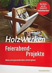 Holzwerken feierabendprojekte  gebraucht kaufen  Wird an jeden Ort in Deutschland