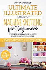 Ultimate Illustrated Guide to Machine Knitting for for sale  Delivered anywhere in USA 