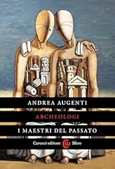 Archeologi. maestri del usato  Spedito ovunque in Italia 